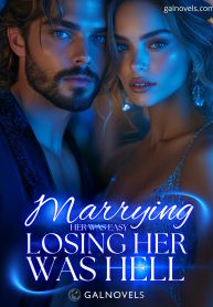 Marrying Her Was Easy Losing Her Was Hell